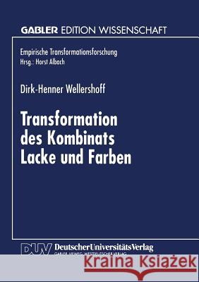 Transformation Des Kombinats Lacke Und Farben Dirk-Henner Wellershoff Dirk-Henner Wellershoff 9783824467457 Springer
