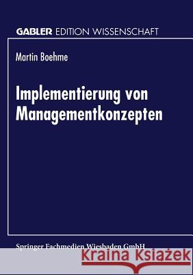 Implementierung Von Managementkonzepten Martin Boehme 9783824467594 Deutscher Universitatsverlag