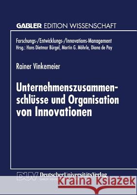 Unternehmenszusammenschlüsse Und Organisation Von Innovationen Vinkemeier, Rainer 9783824467877 Deutscher Universitatsverlag