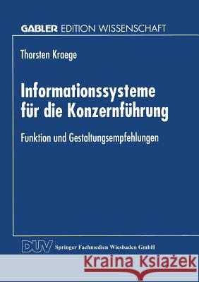 Informationssysteme Für Die Konzernführung: Funktion Und Gestaltungsempfehlungen Kraege, Thorsten 9783824468027 Springer