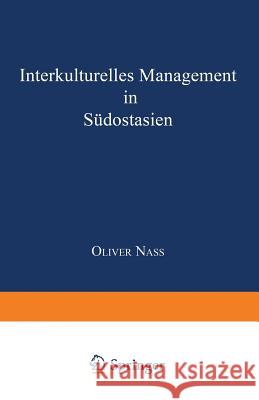 Interkulturelles Management in Südostasien Nass, Oliver 9783824468157 Springer