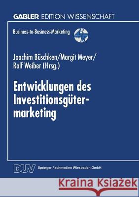 Entwicklungen Des Investitionsgütermarketing Büschken, Joachim 9783824468218