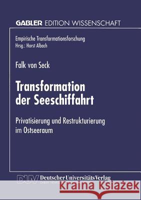 Transformation Der Seeschiffahrt: Privatisierung Und Restrukturierung Im Ostseeraum Seck, Falk 9783824468294 Springer