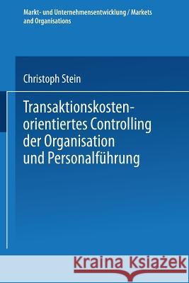 Transaktionskostenorientiertes Controlling Der Organisation Und Personalführung Stein, Christoph 9783824468355 Deutscher Universitatsverlag