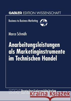 Anarbeitungsleistungen ALS Marketinginstrumente Im Technischen Handel Marco Schmah 9783824468621 Deutscher Universitatsverlag