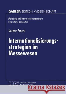 Internationalisierungsstrategien Im Messewesen Norbert Stoeck 9783824468799 Deutscher Universitatsverlag