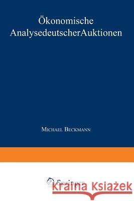 Ökonomische Analyse Deutscher Auktionen Beckmann, Michael 9783824469154