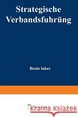 Strategische Verbandsführung Lakes, Beate 9783824469390 Springer
