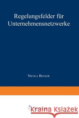 Regelungsfelder Für Unternehmensnetzwerke Becker, Nicola 9783824469864