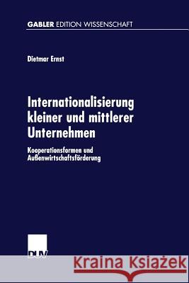 Internationalisierung Kleiner Und Mittlerer Unternehmen: Kooperationsformen Und Außenwirtschaftsförderung Ernst, Dietmar 9783824470136