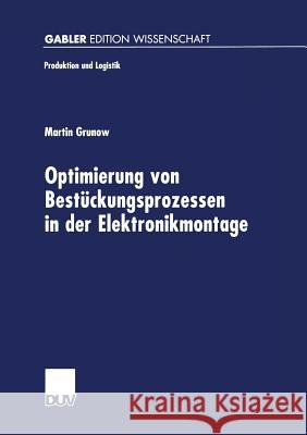 Optimierung Von Bestückungsprozessen in Der Elektronikmontage Grunow, Martin 9783824471119