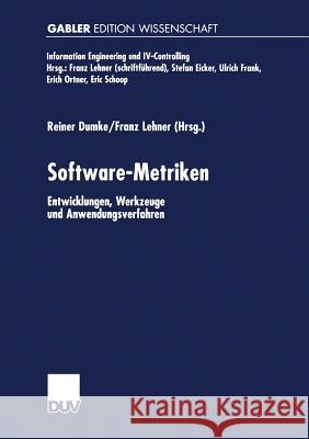 Software-Metriken: Entwicklungen, Werkzeuge Und Anwendungsverfahren Reiner Dumke Franz Lehner 9783824471201