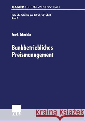 Bankbetriebliches Preismanagement Frank Schneider 9783824471638 Deutscher Universitatsverlag