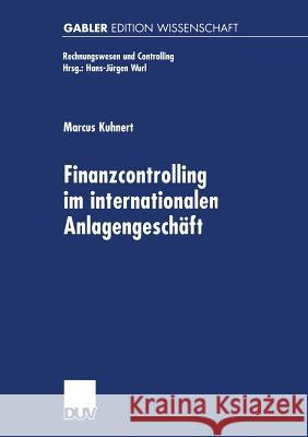 Finanzcontrolling Im Internationalen Anlagengeschäft Kuhnert, Marcus 9783824471652 Springer