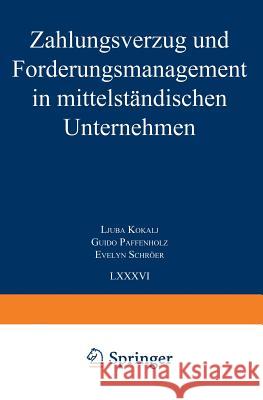 Zahlungsverzug Und Forderungsmanagement in Mittelständischen Unternehmen Kokalj, Ljuba 9783824471737 Springer