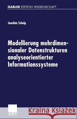 Modellierung Mehrdimensionaler Datenstrukturen Analyseorientierter Informationssysteme Schelp, Joachim 9783824471959