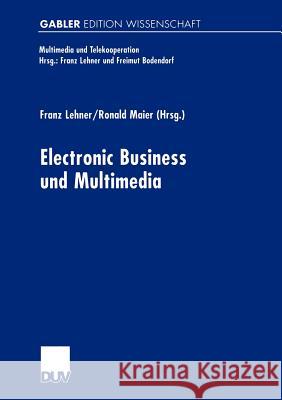 Electronic Business Und Multimedia Lehner, Franz 9783824472451