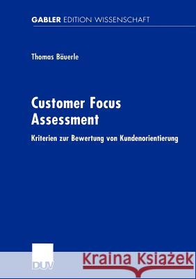 Customer Focus Assessment: Kriterien Zur Bewertung Von Kundenorientierung Bäuerle, Thomas 9783824472604