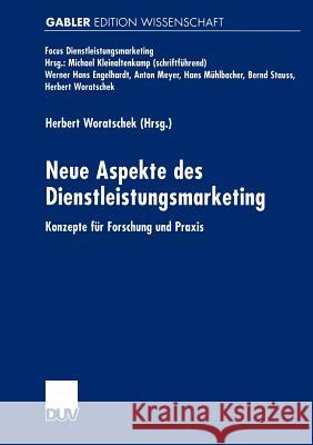 Neue Aspekte Des Dienstleistungsmarketing: Konzepte Für Forschung Und Praxis Woratschek, Herbert 9783824472901