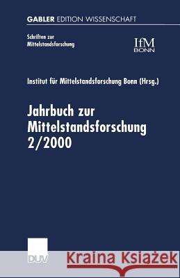 Jahrbuch Zur Mittelstandsforschung 2/2000 Institut Fur Mittelstandsforschung Bonn 9783824473250 Springer