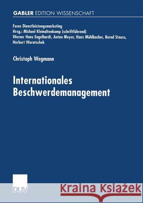 Internationales Beschwerdemanagement Christoph Wegmann 9783824473281 Deutscher Universitatsverlag