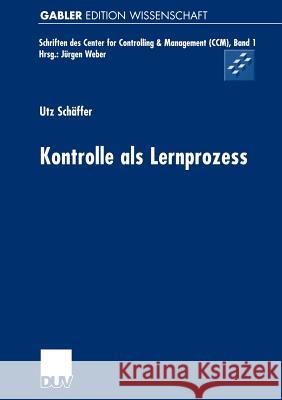 Kontrolle ALS Lernprozess Schäffer, Utz 9783824473854 Deutscher Universitats Verlag