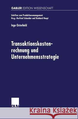 Transaktionskostenrechnung Und Unternehmensstrategie Osterheld, Ingo 9783824474219 Deutscher Universitatsverlag