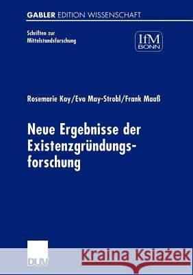 Neue Ergebnisse Der Existenzgründungsforschung Kay, Rosemarie 9783824474691 Deutscher Universitats Verlag