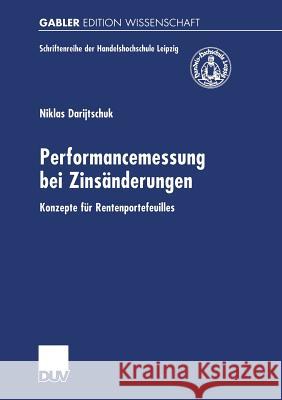 Performancemessung Bei Zinsänderungen: Konzepte Für Rentenportefeuilles Darijtschuk, Niklas 9783824474776 Deutscher Universitatsverlag