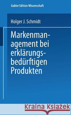 Markenmanagement Bei Erklärungsbedürftigen Produkten Schmidt, Holger 9783824475230 Springer