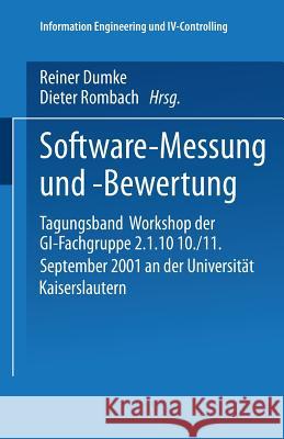 Software-Messung Und -Bewertung: Tagungsband Workshop Der Gi-Fachgruppe 2.1.10 10./11. September 2001 an Der Universität Kaiserslautern Dumke, Reiner 9783824475926