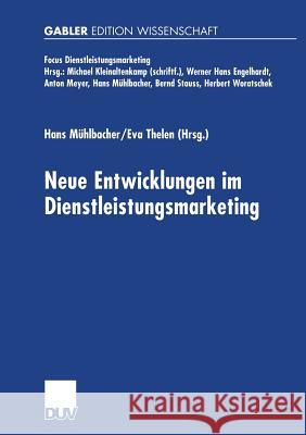 Neue Entwicklungen Im Dienstleistungsmarketing Hans Muhlbacher Eva Thelen 9783824476084 Springer