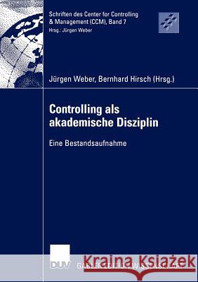 Controlling ALS Akademische Disziplin: Eine Bestandsaufnahme Weber, Jürgen 9783824476930 Deutscher Universitats Verlag