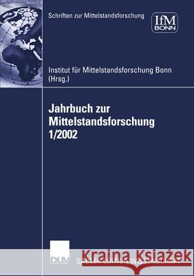 Jahrbuch Zur Mittelstandsforschung 1/2002 Institut Fu Institut Fur Mittelstandsforschung Ifm 9783824477142 Springer