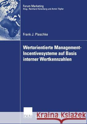 Wertorientierte Management-Incentivesysteme Auf Basis Interner Wertkennzahlen Frank J Frank J. Plaschke 9783824477609 Springer