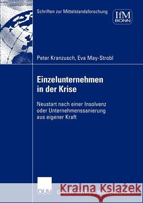 Einzelunternehmen in Der Krise: Neustart Nach Einer Insolvenz Oder Unternehmenssanierung Aus Eigener Kraft Kranzusch, Peter 9783824477616 Deutscher Universitats Verlag