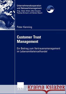 Customer Trust Management: Ein Beitrag Zum Vertrauensmanagement Im Lebensmitteleinzelhandel Kenning, Peter 9783824477661 Deutscher Universitats Verlag