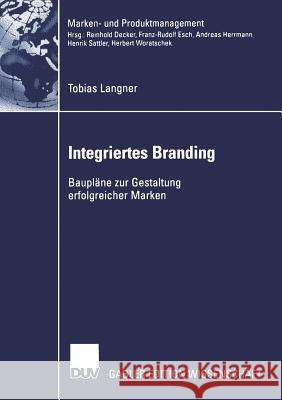 Integriertes Branding: Baupläne Zur Gestaltung Erfolgreicher Marken Langner, Tobias 9783824478149