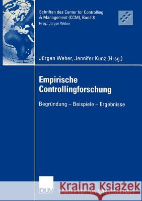 Empirische Controllingforschung: Begründung -- Beispiele -- Ergebnisse Weber, Jürgen 9783824478163 Deutscher Universitats Verlag