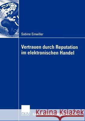 Vertrauen Durch Reputation Im Elektronischen Handel Einwiller, Sabine 9783824478651 Deutscher Universitats Verlag