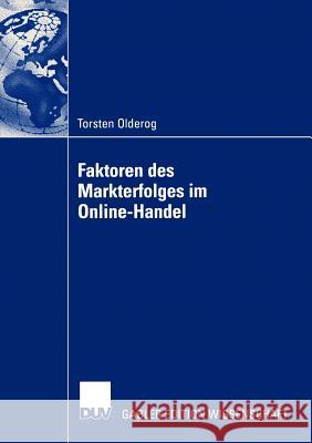 Faktoren Des Markterfolges Im Online-Handel Olderog, Torsten 9783824478859