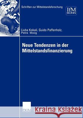 Neue Tendenzen in Der Mittelstandsfinanzierung Kokalj, Ljuba 9783824479047 Deutscher Universitats Verlag