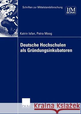 Deutsche Hochschulen ALS Gründungsinkubatoren Wolff, Karin 9783824479054 Deutscher Universitats Verlag
