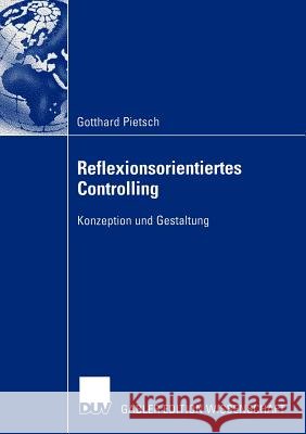 Reflexionsorientiertes Controlling: Konzeption Und Gestaltung Pietsch, Gotthard 9783824479344