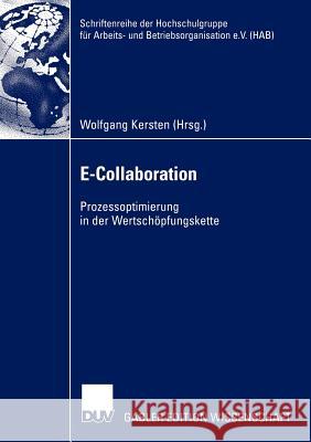 E-Collaboration: Prozessoptimierung in Der Wertschöpfungskette Kersten, Wolfgang 9783824479375 Deutscher Universitats Verlag