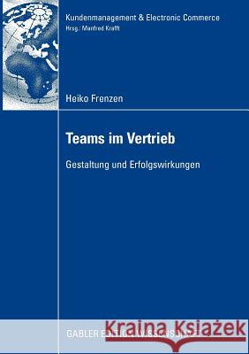 Teams Im Vertrieb: Gestaltung Und Erfolgswirkungen Krafft, Prof Dr Manfred 9783824479634 Deutscher Universitätsverlag