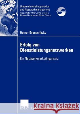 Erfolg Von Dienstleistungsnetzwerken: Ein Netzwerkmarketingansatz Evanschitzky, Heiner 9783824479672 Deutscher Universitats Verlag