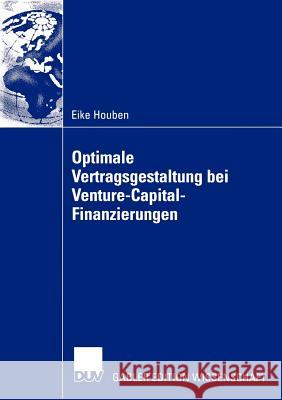 Optimale Vertragsgestaltung Bei Venture-Capital-Finanzierungen Houben, Eike 9783824479764