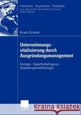 Unternehmungsvitalisierung Durch Ausgründungsmanagement: Konzept -- Expertenbefragung -- Gestaltungsempfehlungen Schmidt, Kirstin 9783824479832 Deutscher Universitats Verlag