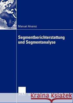 Segmentberichterstattung Und Segmentanalyse Alvarez, Manuel 9783824480432